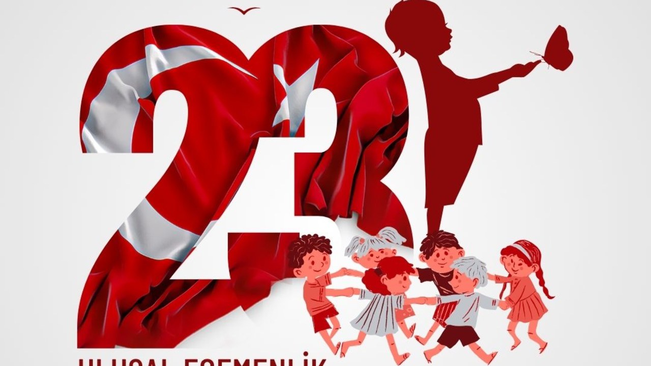 23 Nisan Ulusal Egemenlik ve Çocuk Bayramımız Kutlu Olsun 